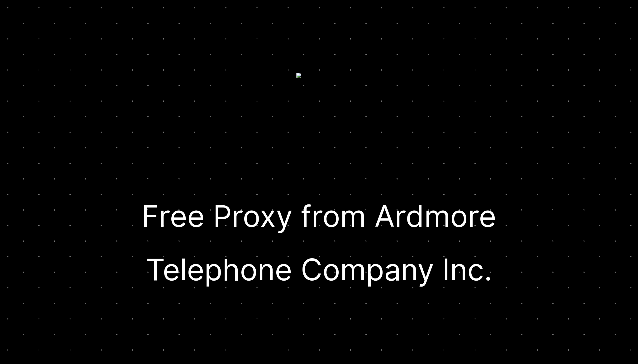 Free Proxy from Ardmore Telephone Company Inc. —
